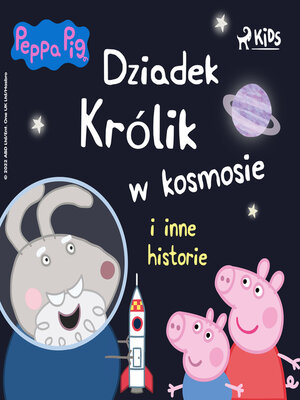 cover image of Świnka Peppa--Dziadek Królik w kosmosie i inne historie